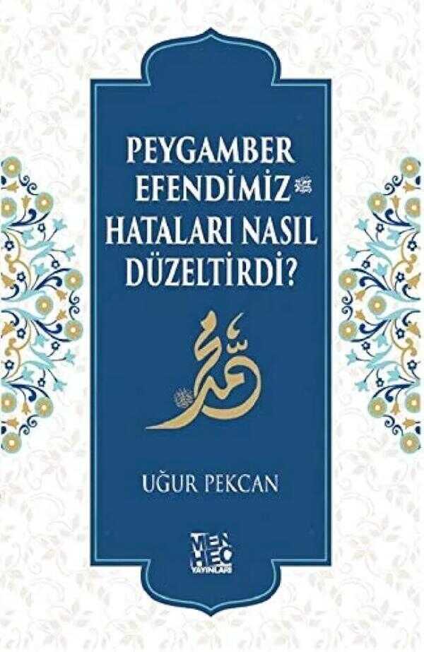 Peygamber Efendimiz (sav) Hataları Nasıl Düzeltirdi?