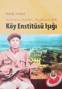 Karanlıktan Aydınlığa Köy Enstitüsü Işığı