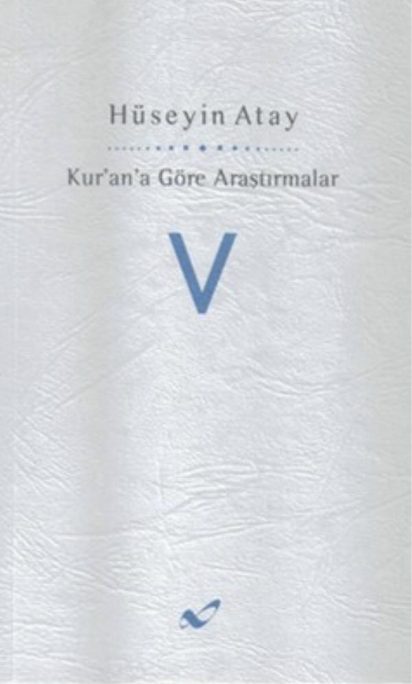 Kur'an'a Göre Araştırmalar V