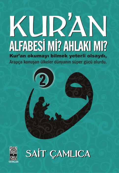 Kur'an Alfabesi mi? Ahlakı mı? 2