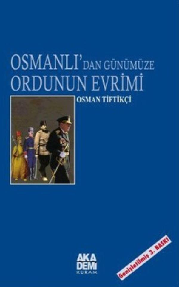Osmanlı'dan Günümüze Ordunun Evrimi