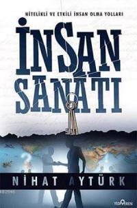 İnsan Sanatı Nitelikli ve Etkili İnsan Olma Yolları