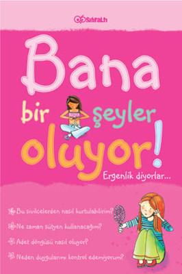 Bana Bir Şeyler Oluyor? Ergenlik Diyorlar! (Kızlar)