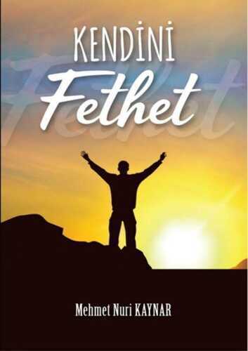 Kendini Fethet — Mehmet Nuri Kaynar