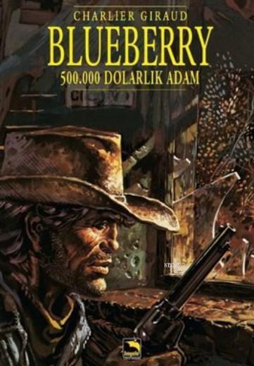 Blueberry Cilt 3: 500.000 Dolarlık Adam