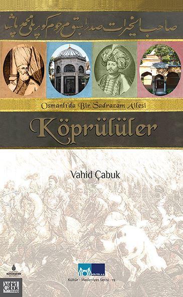Osmanlı'da Bir Sadrazam Ailesi Köprülüler
