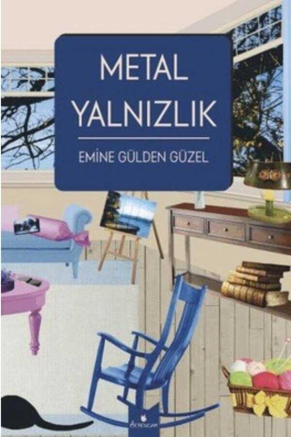 Metal Yalnızlık — Emine Gülden Güzel