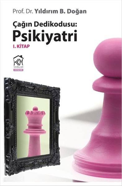 Çağın Dedikodusu: Psikiyatri / 1. Kitap