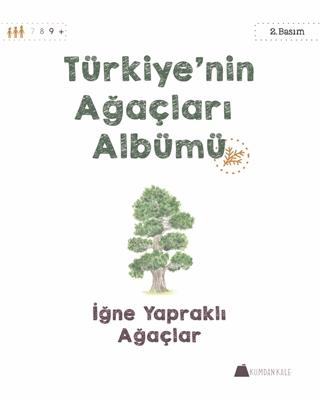 Türkiye’nin Ağaçları Albümü - İğne Yapraklı Ağaçlar