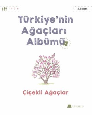 Türkiye'nin Ağaçları Albümü - Çiçekli Ağaçlar