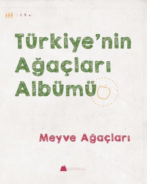 Türkiye’nin Ağaçları Albümü - Meyve Ağaçları