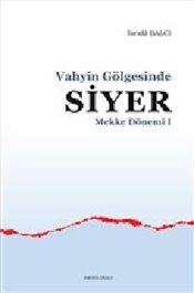 Vahyin Gölgesinde Siyer Mekke Yılları 1