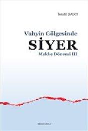 Vahyin Gölgesinde Siyer Mekke Yılları 3