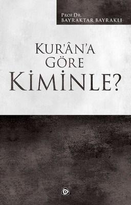 Kur'an'a Göre Kiminle?