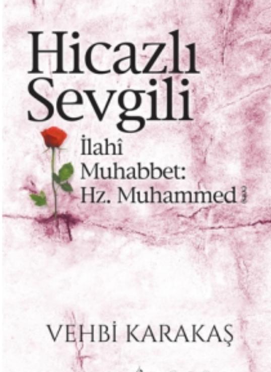 Hz. Muhammed (S.A.V.) Hicazlı Sevgili