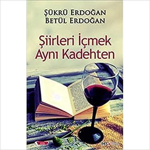 Şiirleri İçmek Aynı Kadehten