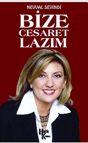 Bize Cesaret Lazım