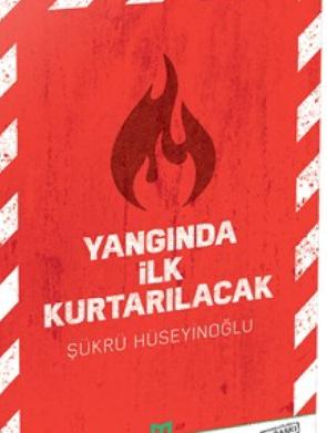 Yangında İlk Kurtarılacak