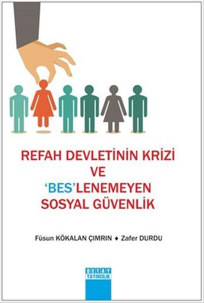 Refah Devletinin Krizi ve Beslenemeyen Sosyal Güvenlik