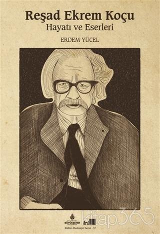Reşad Ekrem Koçu: Hayatı ve Eserleri