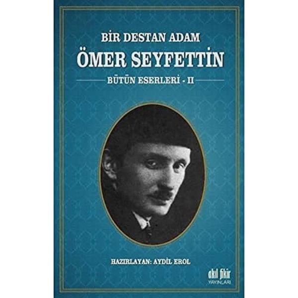 Bir Destan Adam Ömer Seyfettin Cilt: 2