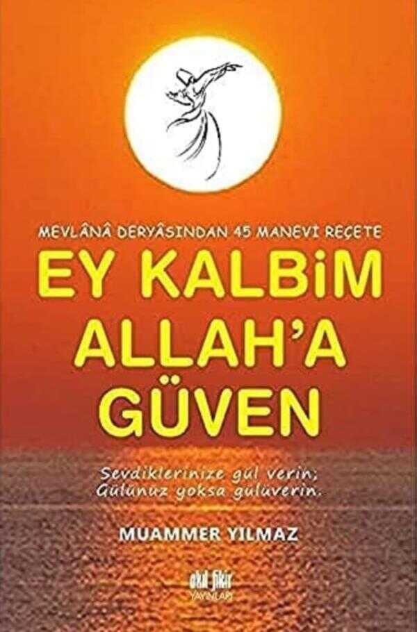 Ey Kalbim Allah’a Güven