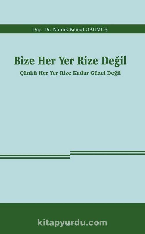 Bize Her Yer Rize Değil