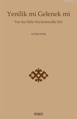 Yenilik mi Gelenek mi