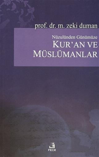 Nüzulünden Günümüze Kur'an ve Müslümanlar