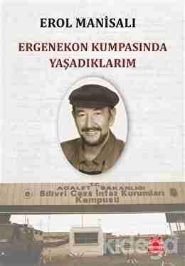 Ergenekon Kumpasında Yaşadıklarım