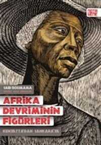 Afrika Devriminin Figürleri  Kenyatta'dan Sankara'ya