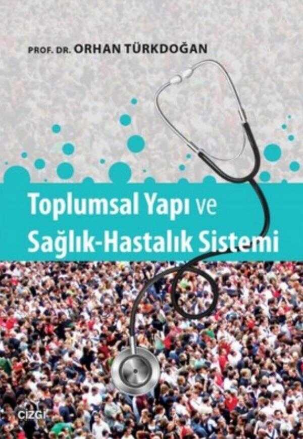Toplumsal Yapı Ve Sağlık-Hastalık Sistemi