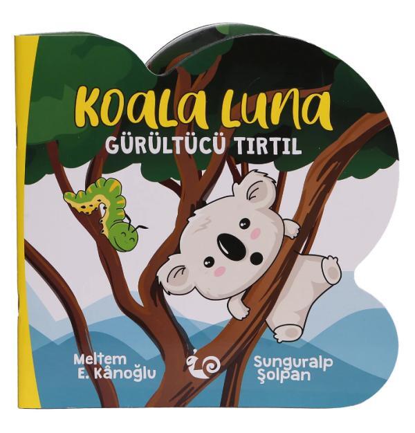 Koala Luna - Gürültücü Tırtıl — Meltem Erinçmen Kanoğlu