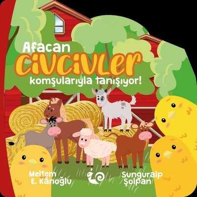Afacan Civcivler Komşularıyla Tanışıyor! — Meltem Erinçmen Kanoğlu