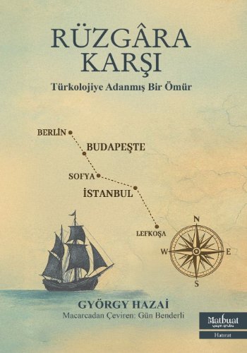 Rüzgara Karşı  Türkolojiye Adanmış Bir Ömür