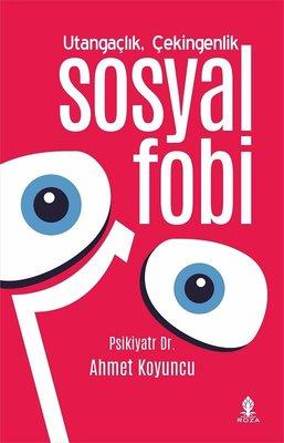 Utangaçlık, Çekingenlik Ve Sosyal Fobi