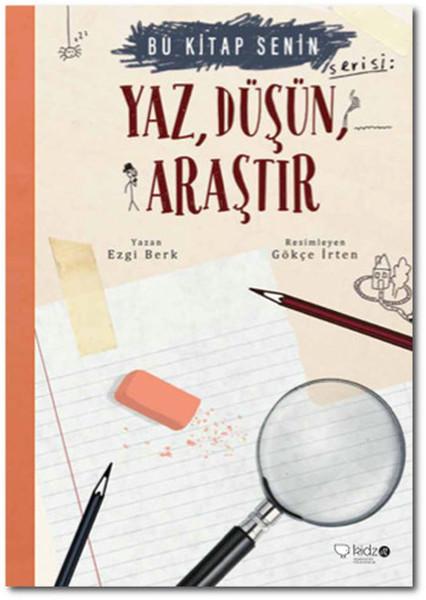Yaz, Düşün, Araştır-Bu Kitap Senin