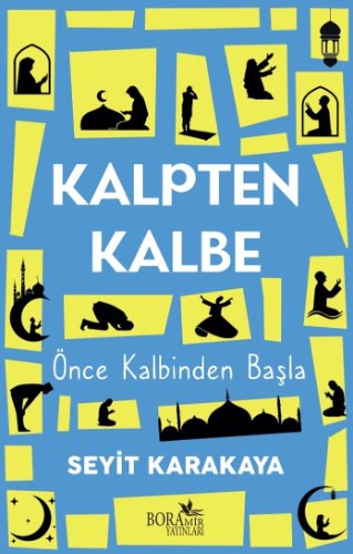 Kalpten Kalbe  Önce Kalbinden Başla