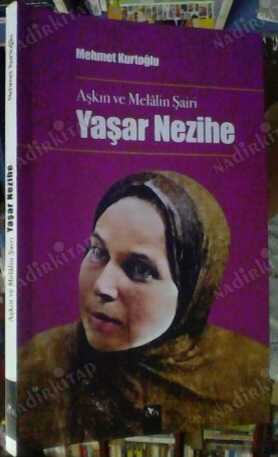 Aşkın ve Melâlin Şairi Yaşar Nezihe
