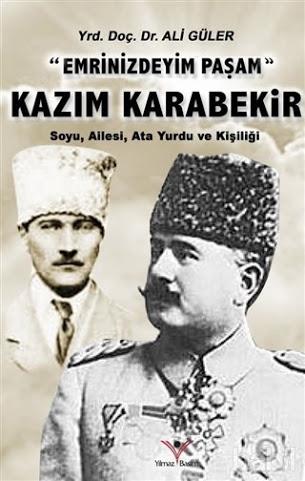 Kazım Karabekir "Emrinizdeyim Paşam"