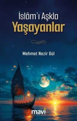 İslam’ı Aşkla Yaşayanlar