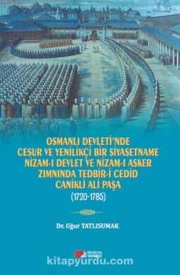 Osmanlı Devleti’nde Cesur ve Yenilikçi Bir Siyasetname
