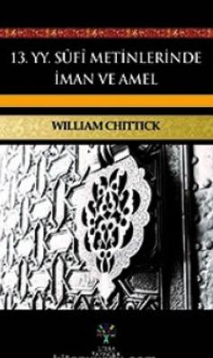 13. yy. Sufi Metinlerinde İman ve Amel