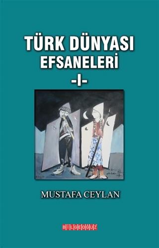 Türk Dünyası Efsaneleri - 1