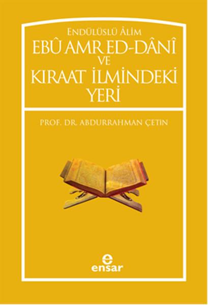 Ebü Amr Ed-Dani ve Kıraat İlmindeki Yeri