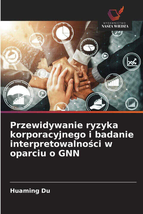 Przewidywanie ryzyka korporacyjnego i badanie interpretowalnosci w oparciu o GNN