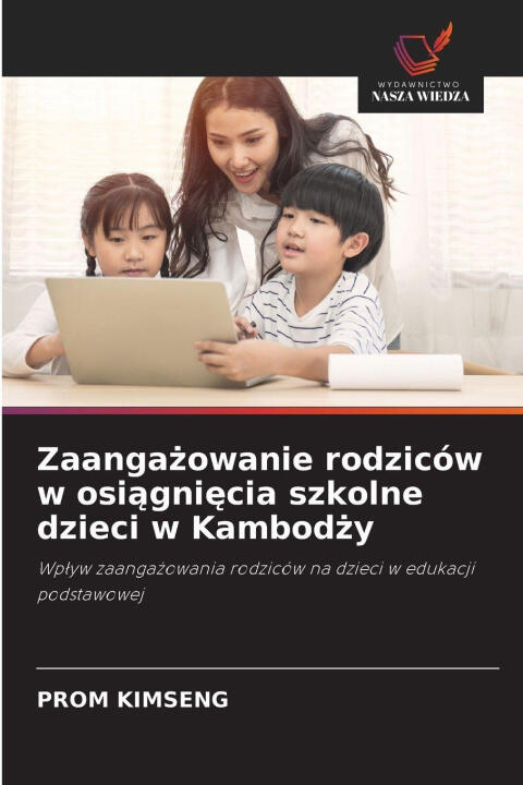 Zaangazowanie rodziców w osiagniecia szkolne dzieci w Kambodzy