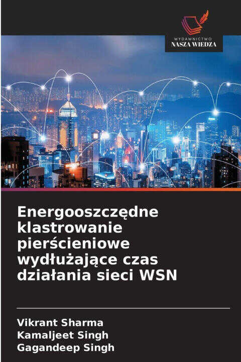Energooszczedne klastrowanie pierscieniowe wydluzajace czas dzialania sieci WSN