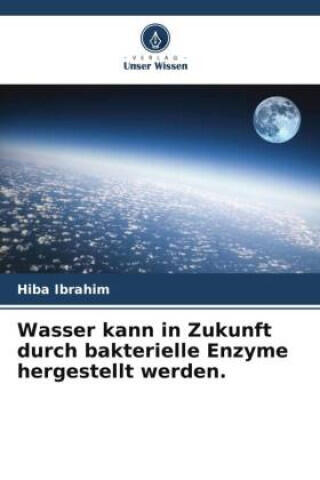 Wasser kann in Zukunft durch bakterielle Enzyme hergestellt werden.
