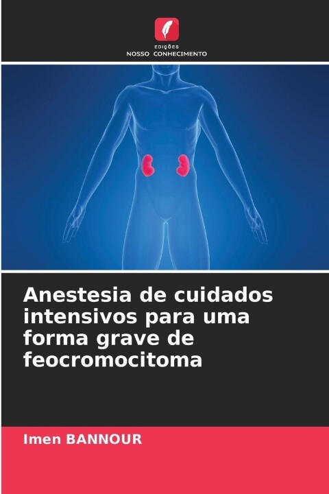 Anestesia de cuidados intensivos para uma forma grave de feocromocitoma